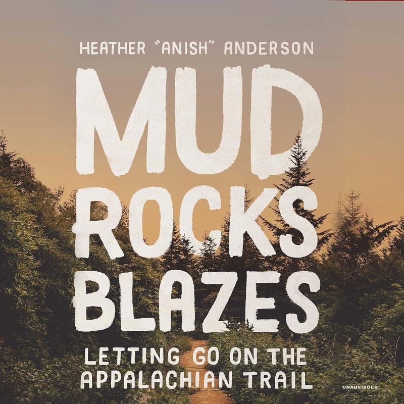 Cover of Mud, Rocks, Blazes by Heather “Anish” Anderson, showing a forest trail at sunrise.